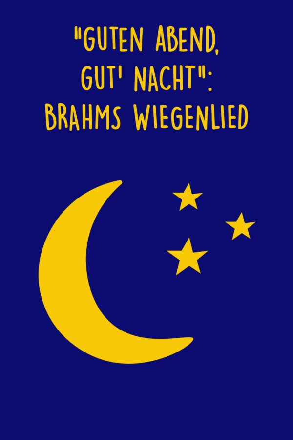 Guten Abend, Gute Nacht - der Text von Brahms Wiegenlied