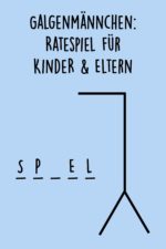 Galgenmännchen: Spiel für Kinder und Eltern