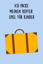 Ich packe meinen Koffer: Spiel für Kinder