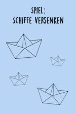 Schiffe versenken – Regeln und Vorlage zum Ausdrucken