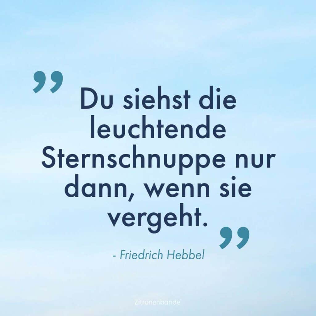 Nachdenklicher Spruch von Hebbel